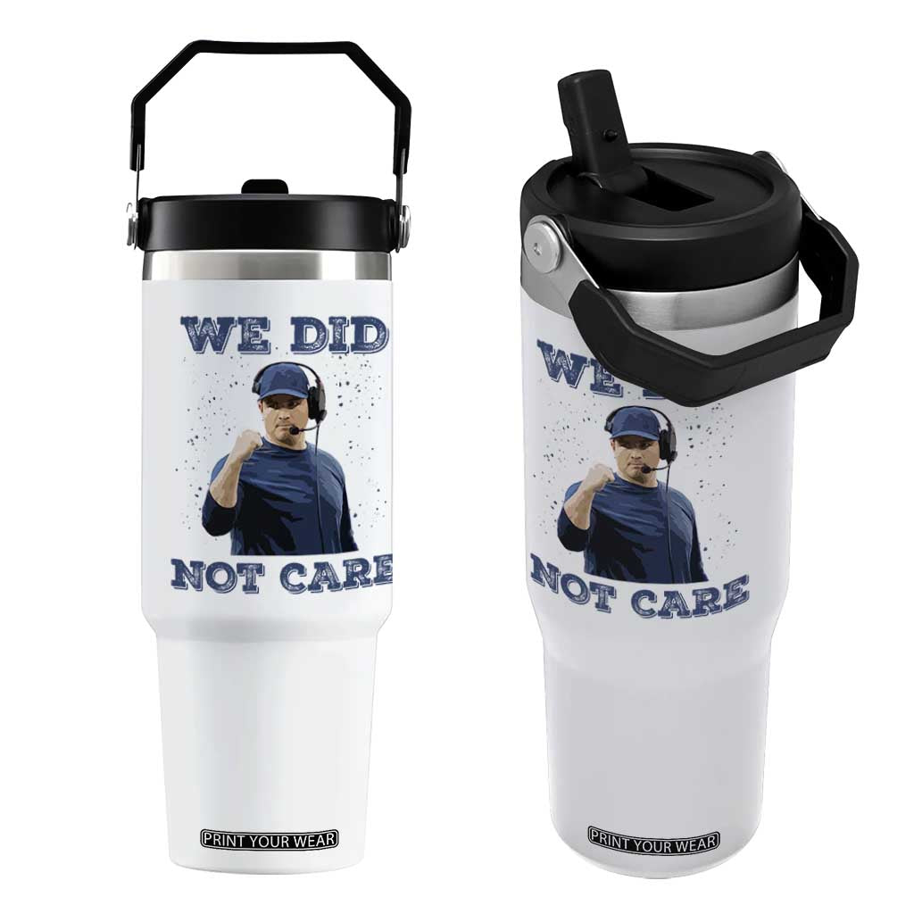 We Did Not Care Funny Hype Coach Flip Straw Tumbler Blunt Comment Game Day Sports Fan TS02 One Size: 30 oz White Print Your Wear