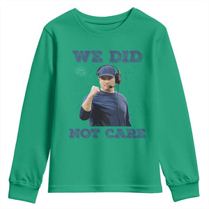 We Did Not Care Funny Hype Coach Youth Sweatshirt Blunt Comment Game Day Sports Fan TS02 Irish Green Print Your Wear
