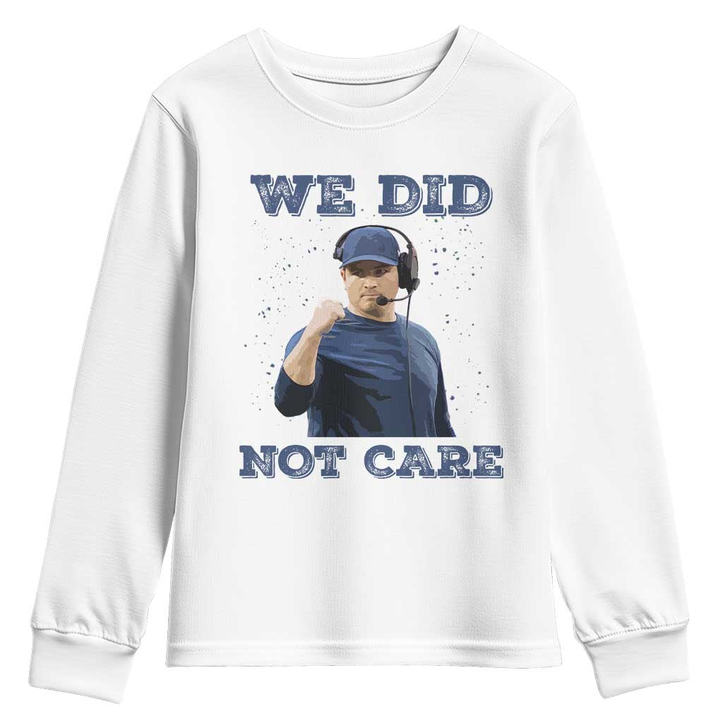 We Did Not Care Funny Hype Coach Youth Sweatshirt Blunt Comment Game Day Sports Fan TS02 White Print Your Wear