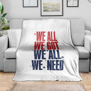 We All We Got We All We Need Patriots Throw Blanket Red and Blue Sports Fan Chant TS02 Print Your Wear