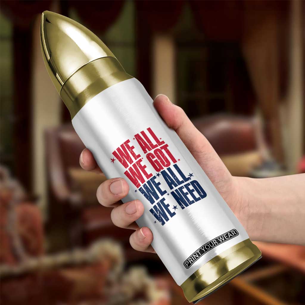 We All We Got We All We Need Patriots Bullet Tumbler Red and Blue Sports Fan Chant TS02 Print Your Wear
