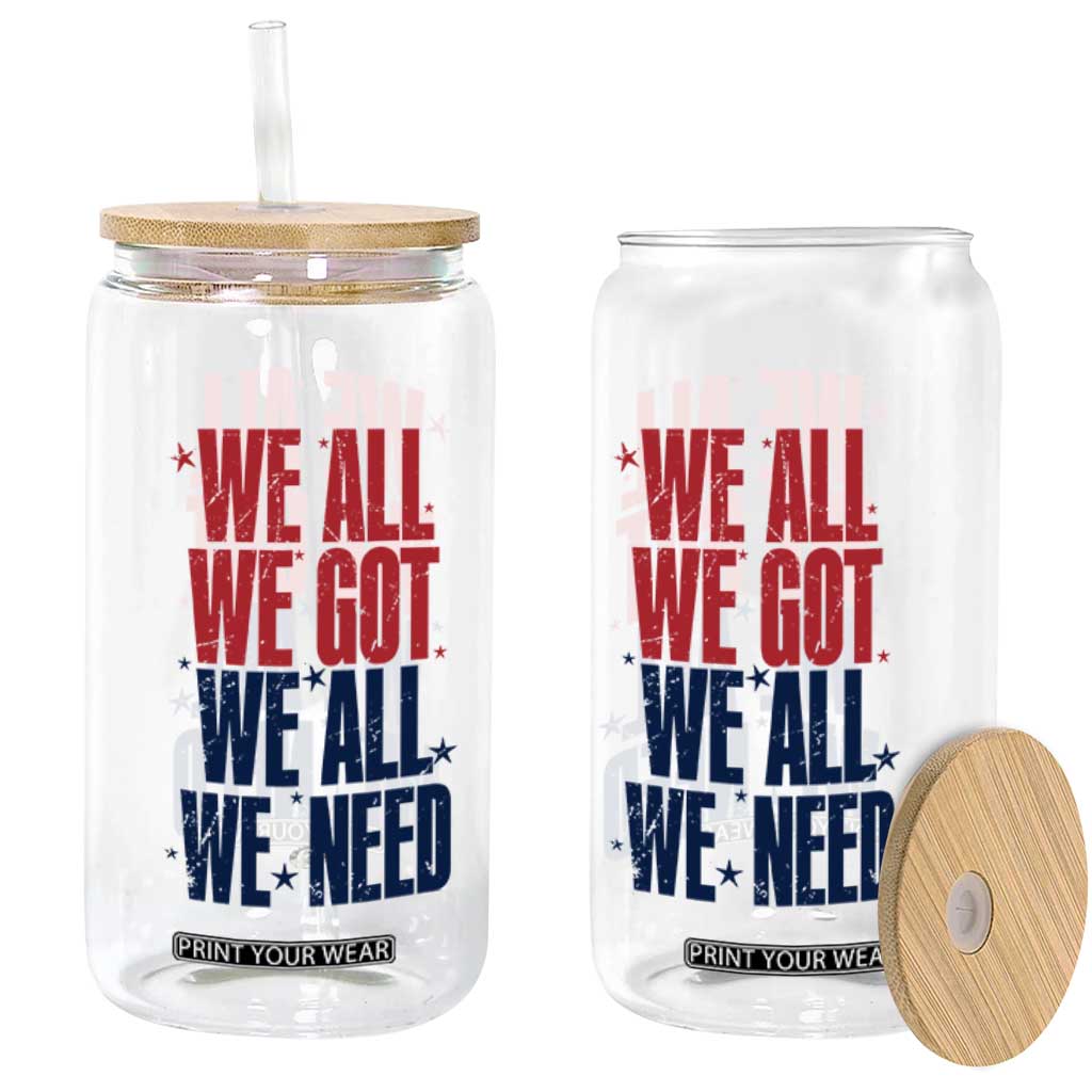 We All We Got We All We Need Patriots Glass Can Red and Blue Sports Fan Chant TS02 Print Your Wear