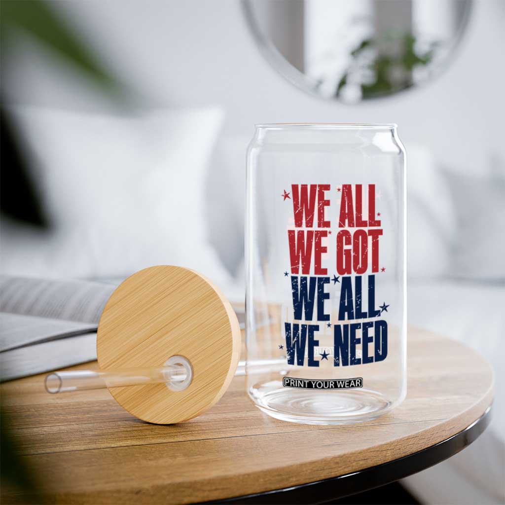 We All We Got We All We Need Patriots Glass Can Red and Blue Sports Fan Chant TS02 Print Your Wear