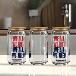 We All We Got We All We Need Patriots Glass Can Red and Blue Sports Fan Chant TS02 Print Your Wear