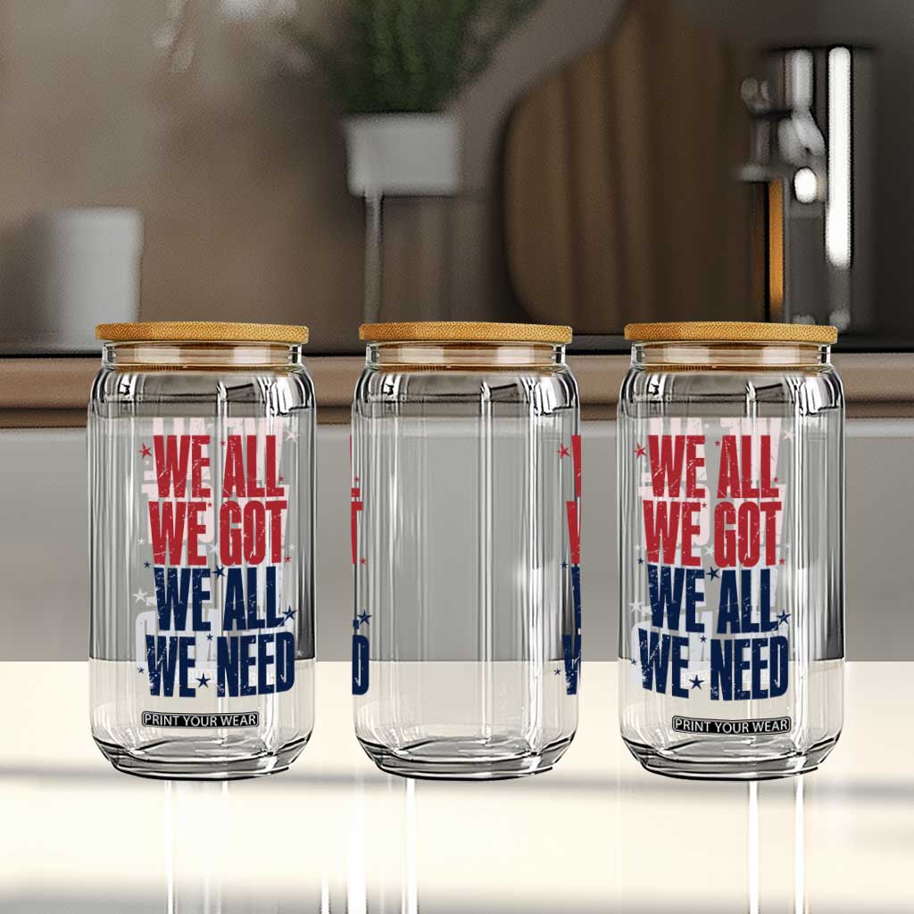 We All We Got We All We Need Patriots Glass Can Red and Blue Sports Fan Chant TS02 Print Your Wear