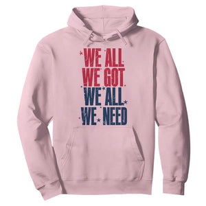 We All We Got We All We Need Patriots Hoodie Red and Blue Sports Fan Chant TS02 Light Pink Print Your Wear