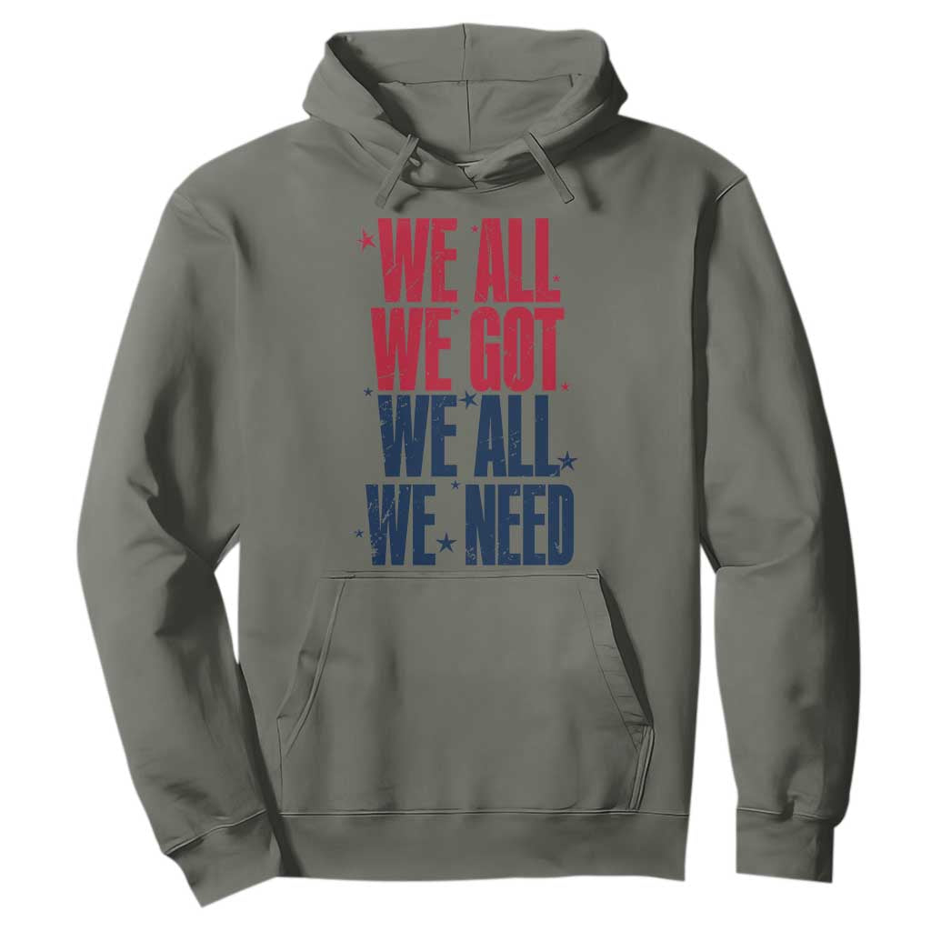 We All We Got We All We Need Patriots Hoodie Red and Blue Sports Fan Chant TS02 Military Green Print Your Wear