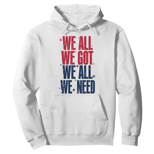 We All We Got We All We Need Patriots Hoodie Red and Blue Sports Fan Chant TS02 White Print Your Wear