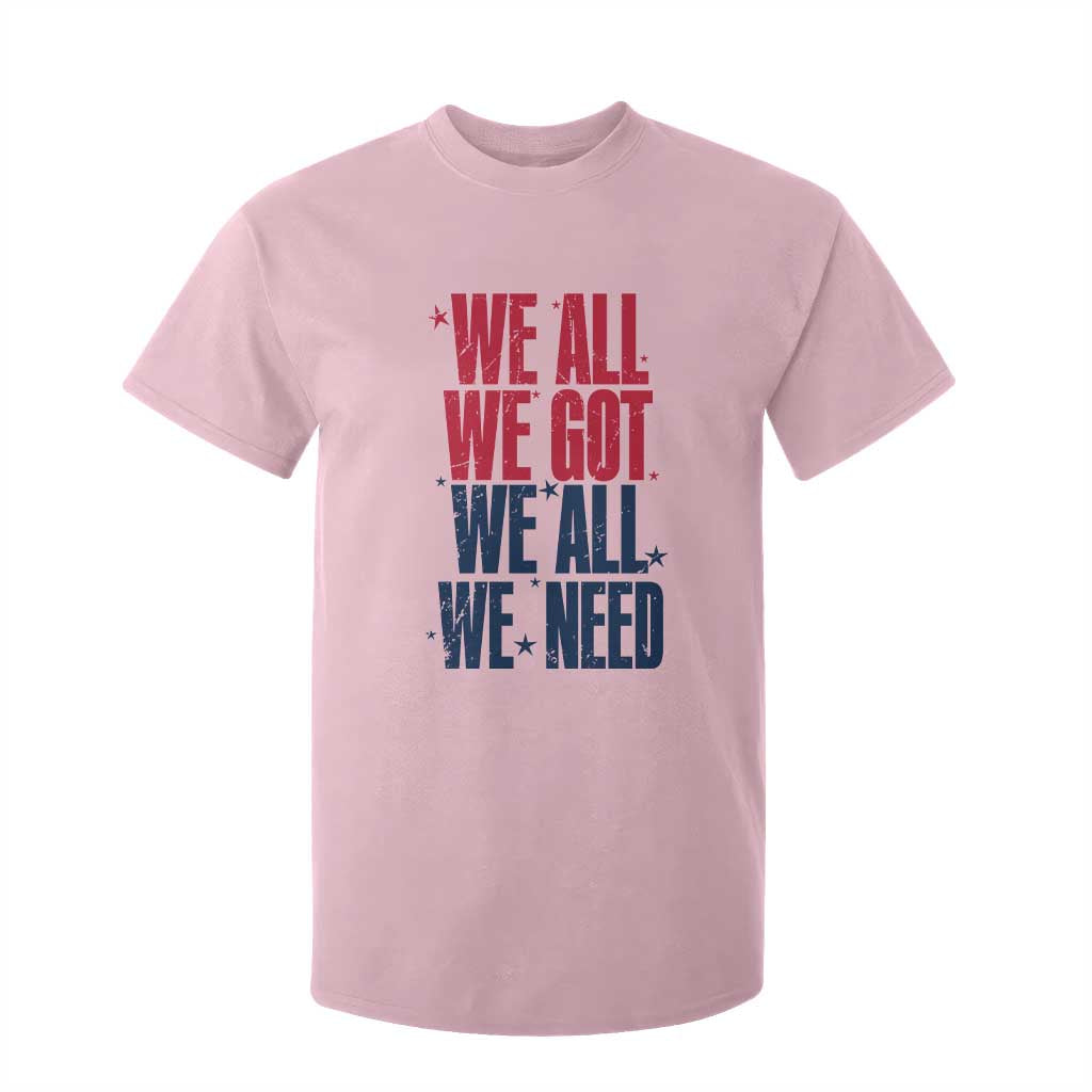 We All We Got We All We Need Patriots T Shirt For Kid Red and Blue Sports Fan Chant TS02 Light Pink Print Your Wear