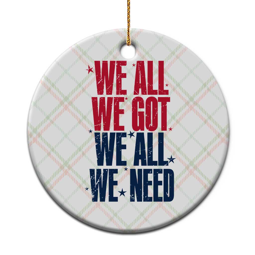 We All We Got We All We Need Patriots Ceramic Ornament Red and Blue Sports Fan Chant TS02 1pc Christmas Plaid Print Your Wear