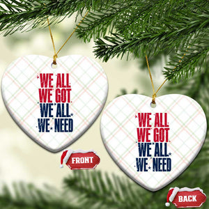 We All We Got We All We Need Patriots Ceramic Ornament Red and Blue Sports Fan Chant TS02 Print Your Wear