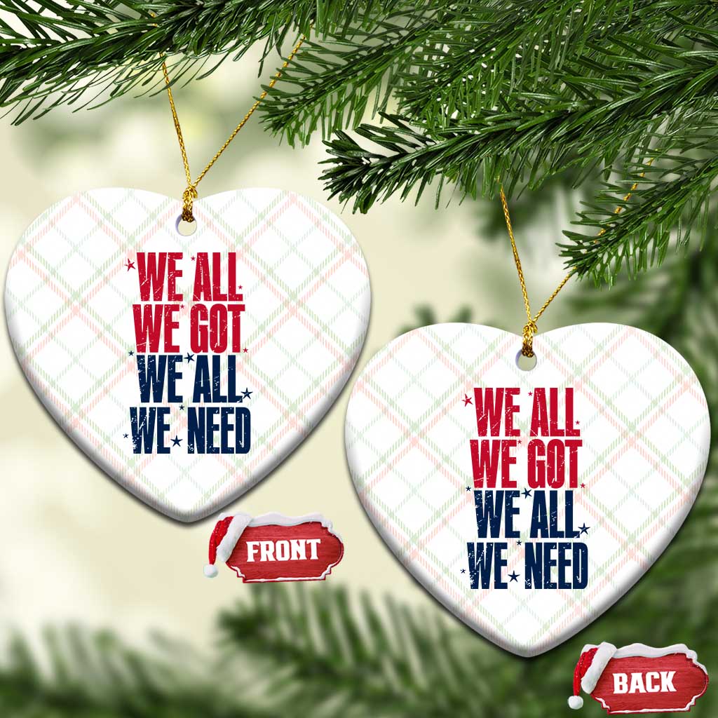 We All We Got We All We Need Patriots Ceramic Ornament Red and Blue Sports Fan Chant TS02 Print Your Wear