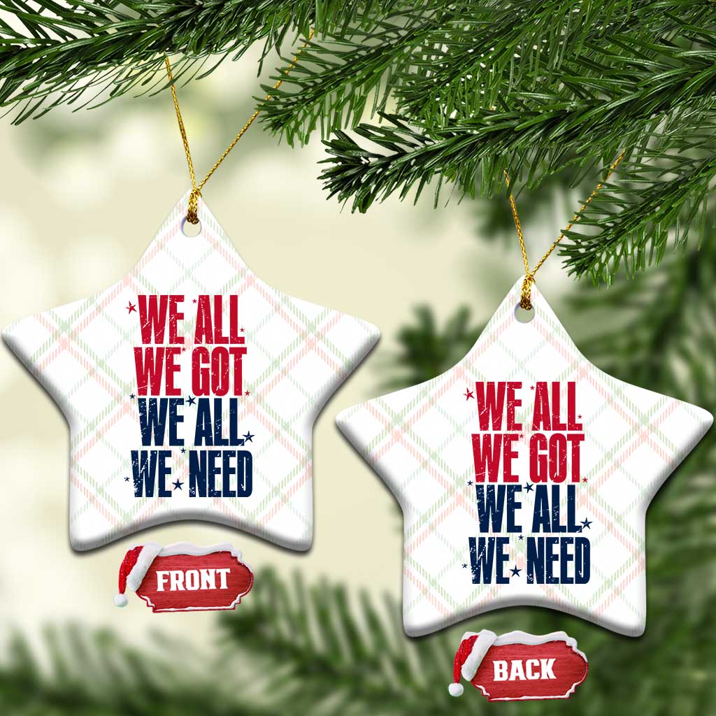 We All We Got We All We Need Patriots Ceramic Ornament Red and Blue Sports Fan Chant TS02 Print Your Wear