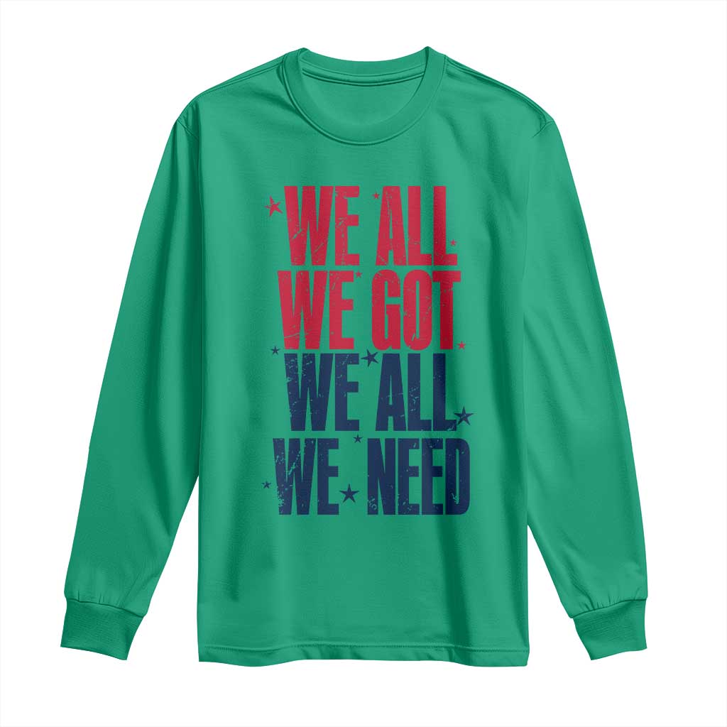 We All We Got We All We Need Patriots Long Sleeve Shirt Red and Blue Sports Fan Chant TS02 Irish Green Print Your Wear
