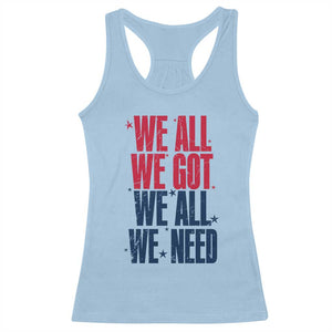 We All We Got We All We Need Patriots Racerback Tank Top Red and Blue Sports Fan Chant TS02 Light Blue Print Your Wear