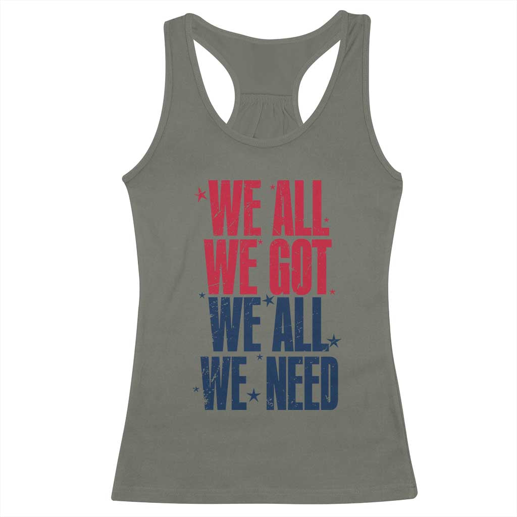 We All We Got We All We Need Patriots Racerback Tank Top Red and Blue Sports Fan Chant TS02 Military Green Print Your Wear