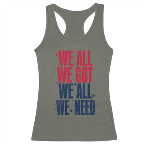 We All We Got We All We Need Patriots Racerback Tank Top Red and Blue Sports Fan Chant TS02 Military Green Print Your Wear
