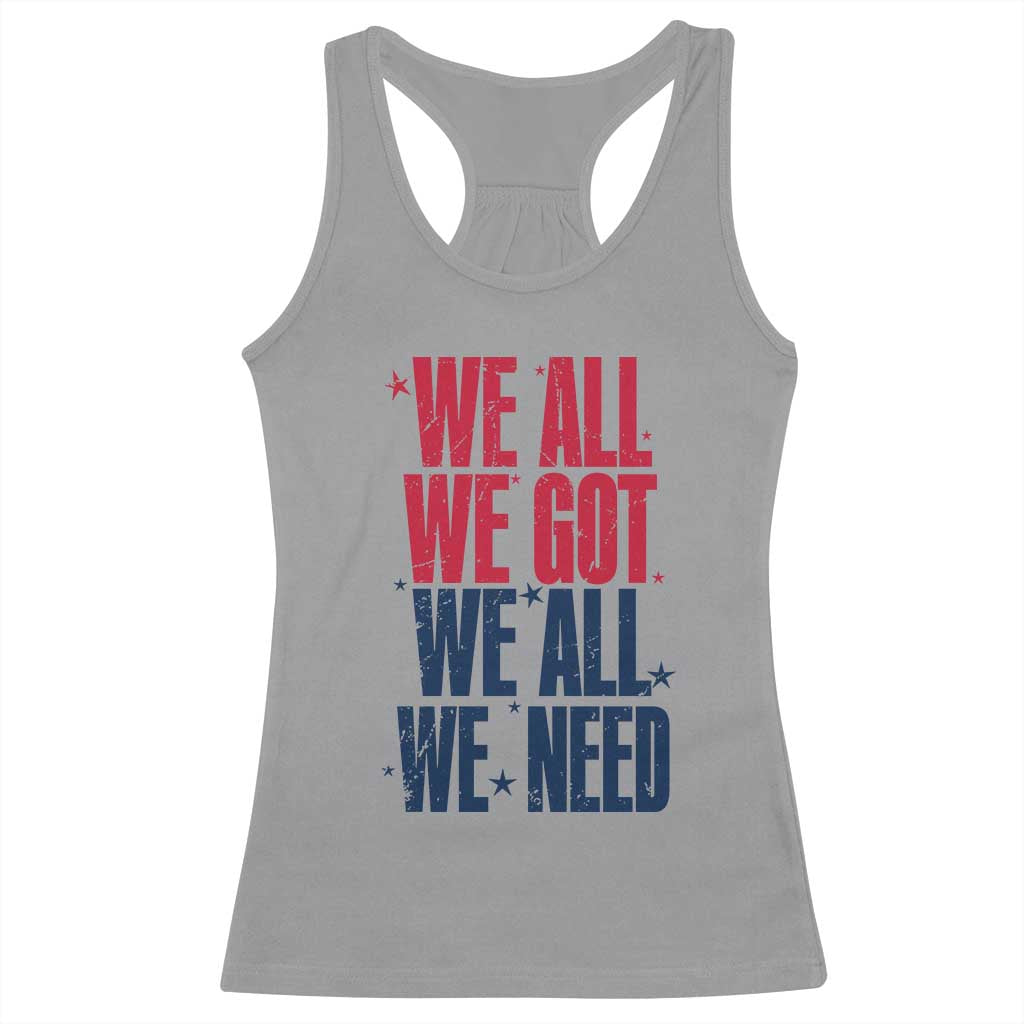 We All We Got We All We Need Patriots Racerback Tank Top Red and Blue Sports Fan Chant TS02 Sport Gray Print Your Wear