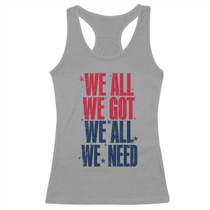 We All We Got We All We Need Patriots Racerback Tank Top Red and Blue Sports Fan Chant TS02 Sport Gray Print Your Wear