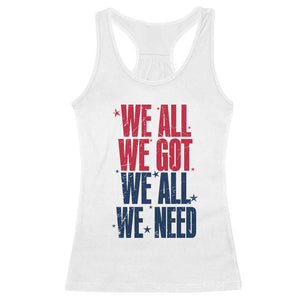 We All We Got We All We Need Patriots Racerback Tank Top Red and Blue Sports Fan Chant TS02 White Print Your Wear
