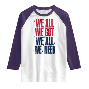 We All We Got We All We Need Patriots Raglan Shirt Red and Blue Sports Fan Chant TS02 White Purple Print Your Wear
