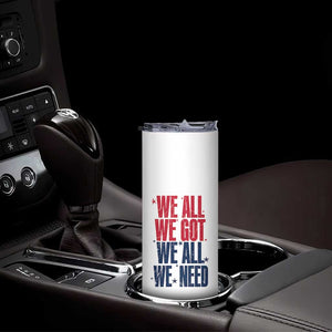 We All We Got We All We Need Patriots Skinny Tumbler Red and Blue Sports Fan Chant TS02 Print Your Wear