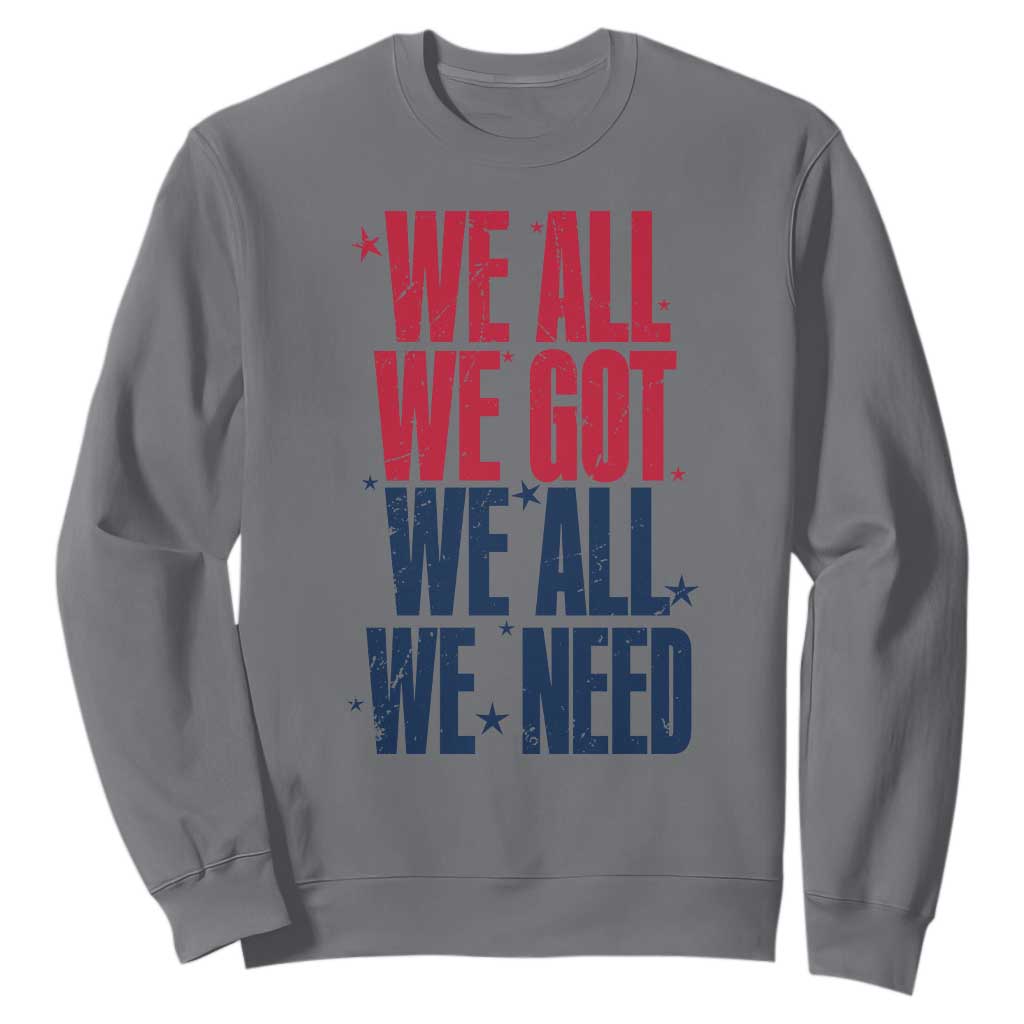 We All We Got We All We Need Patriots Sweatshirt Red and Blue Sports Fan Chant TS02 Charcoal Print Your Wear