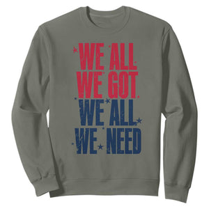 We All We Got We All We Need Patriots Sweatshirt Red and Blue Sports Fan Chant TS02 Military Green Print Your Wear