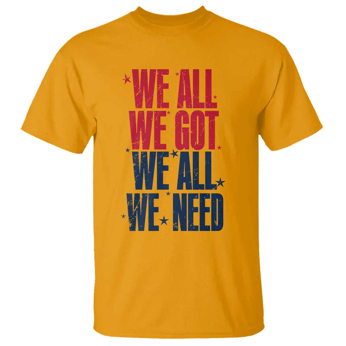 We All We Got We All We Need Patriots T Shirt Red and Blue Sports Fan Chant TS02 Gold Print Your Wear