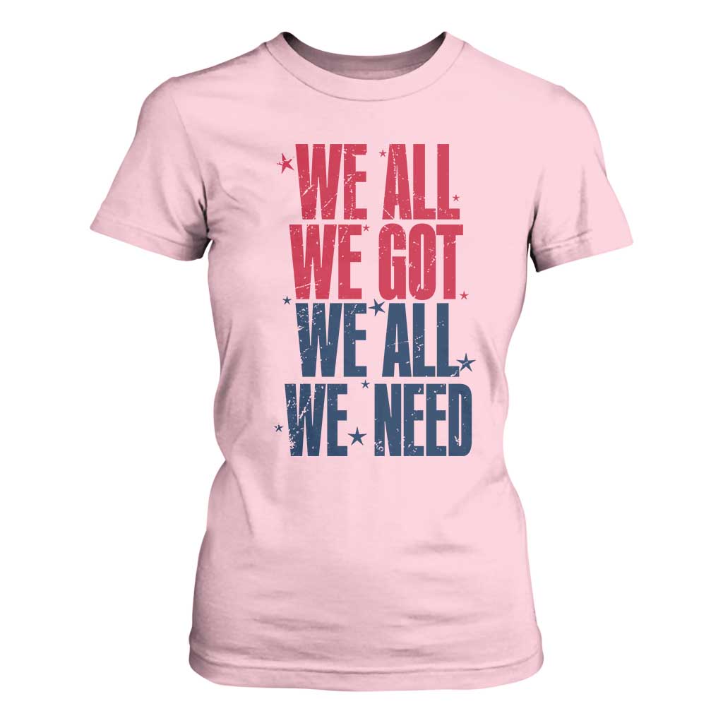 We All We Got We All We Need Patriots T Shirt For Women Red and Blue Sports Fan Chant TS02 Light Pink Print Your Wear