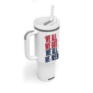 We All We Got We All We Need Patriots Tumbler With Handle Red and Blue Sports Fan Chant TS02 Print Your Wear