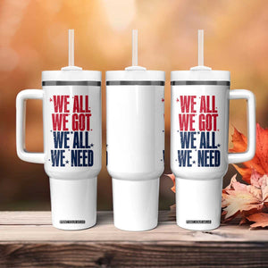 We All We Got We All We Need Patriots Tumbler With Handle Red and Blue Sports Fan Chant TS02 Print Your Wear