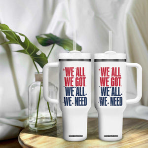 We All We Got We All We Need Patriots Tumbler With Handle Red and Blue Sports Fan Chant TS02 Print Your Wear