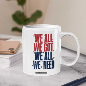 We All We Got We All We Need Patriots Coffee Mug Red and Blue Sports Fan Chant TS02 Print Your Wear