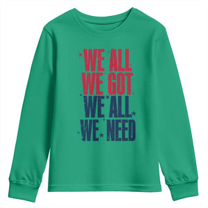 We All We Got We All We Need Patriots Youth Sweatshirt Red and Blue Sports Fan Chant TS02 Irish Green Print Your Wear
