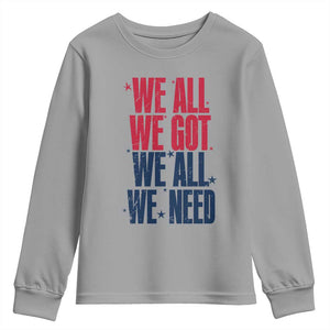 We All We Got We All We Need Patriots Youth Sweatshirt Red and Blue Sports Fan Chant TS02 Sport Gray Print Your Wear