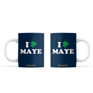 I Shamrock Maye Coffee Mug St. Patrick’s Day Sports Fan Irish Twist TS02 Navy Print Your Wear