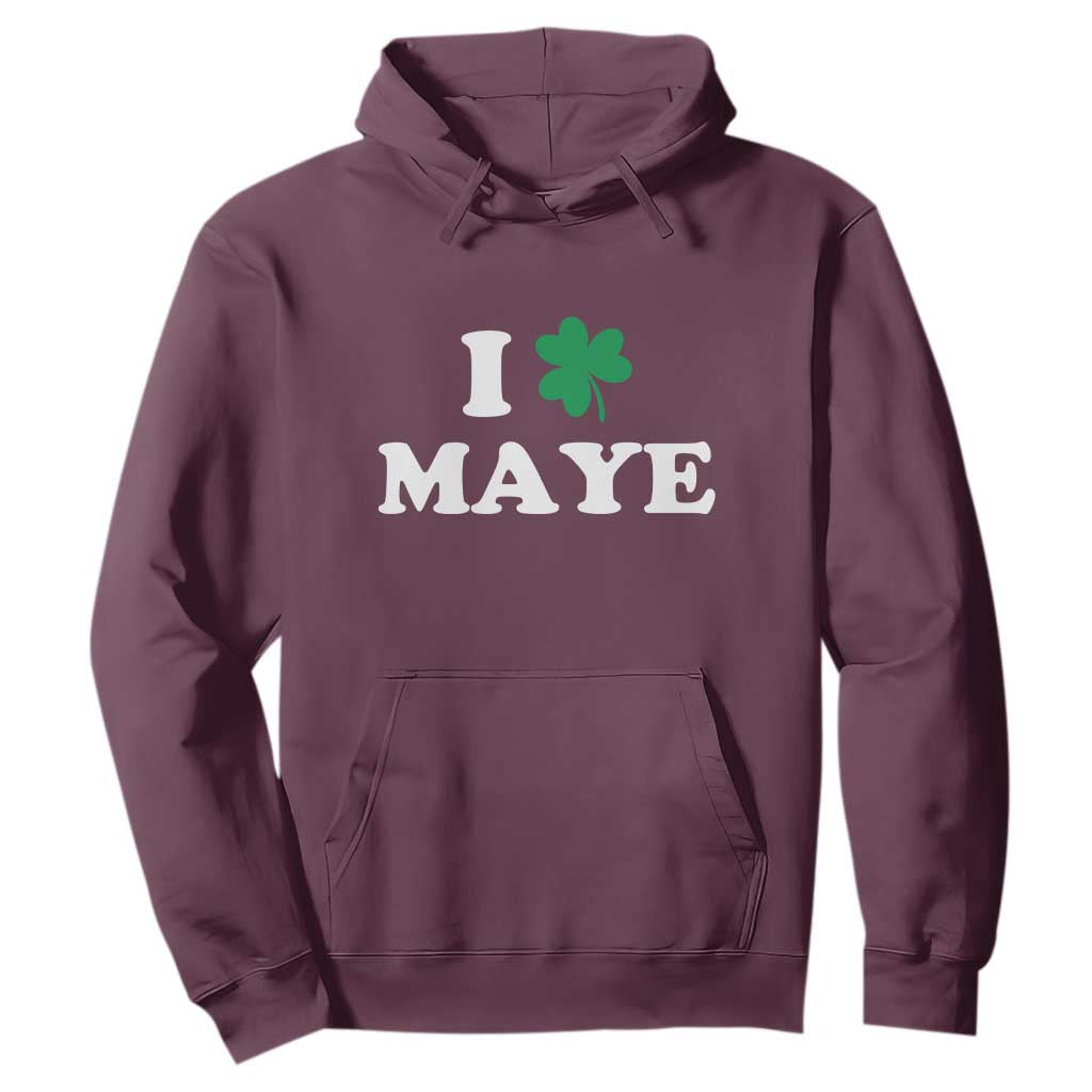I Shamrock Maye Hoodie St. Patrick’s Day Sports Fan Irish Twist TS02 Maroon Print Your Wear