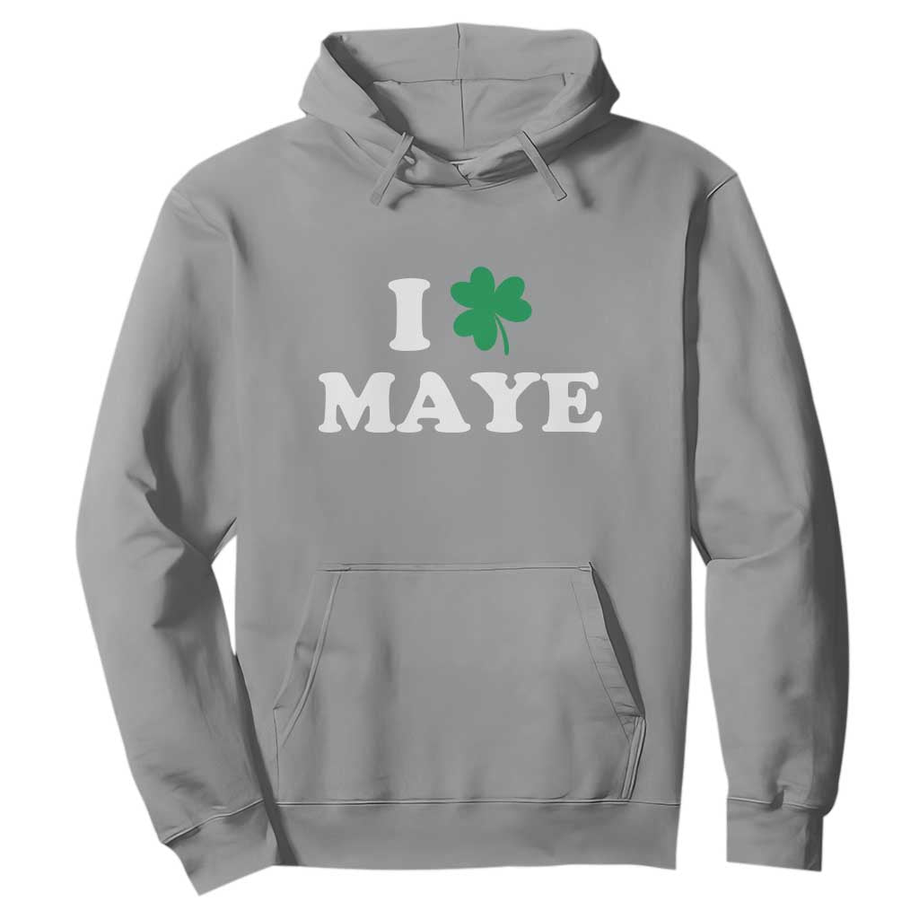 I Shamrock Maye Hoodie St. Patrick’s Day Sports Fan Irish Twist TS02 Sport Gray Print Your Wear