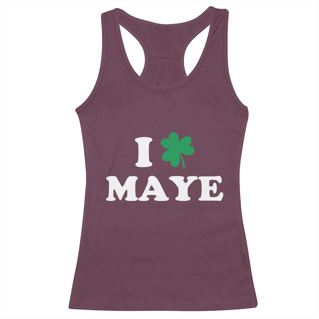 I Shamrock Maye Racerback Tank Top St. Patrick’s Day Sports Fan Irish Twist TS02 Maroon Print Your Wear