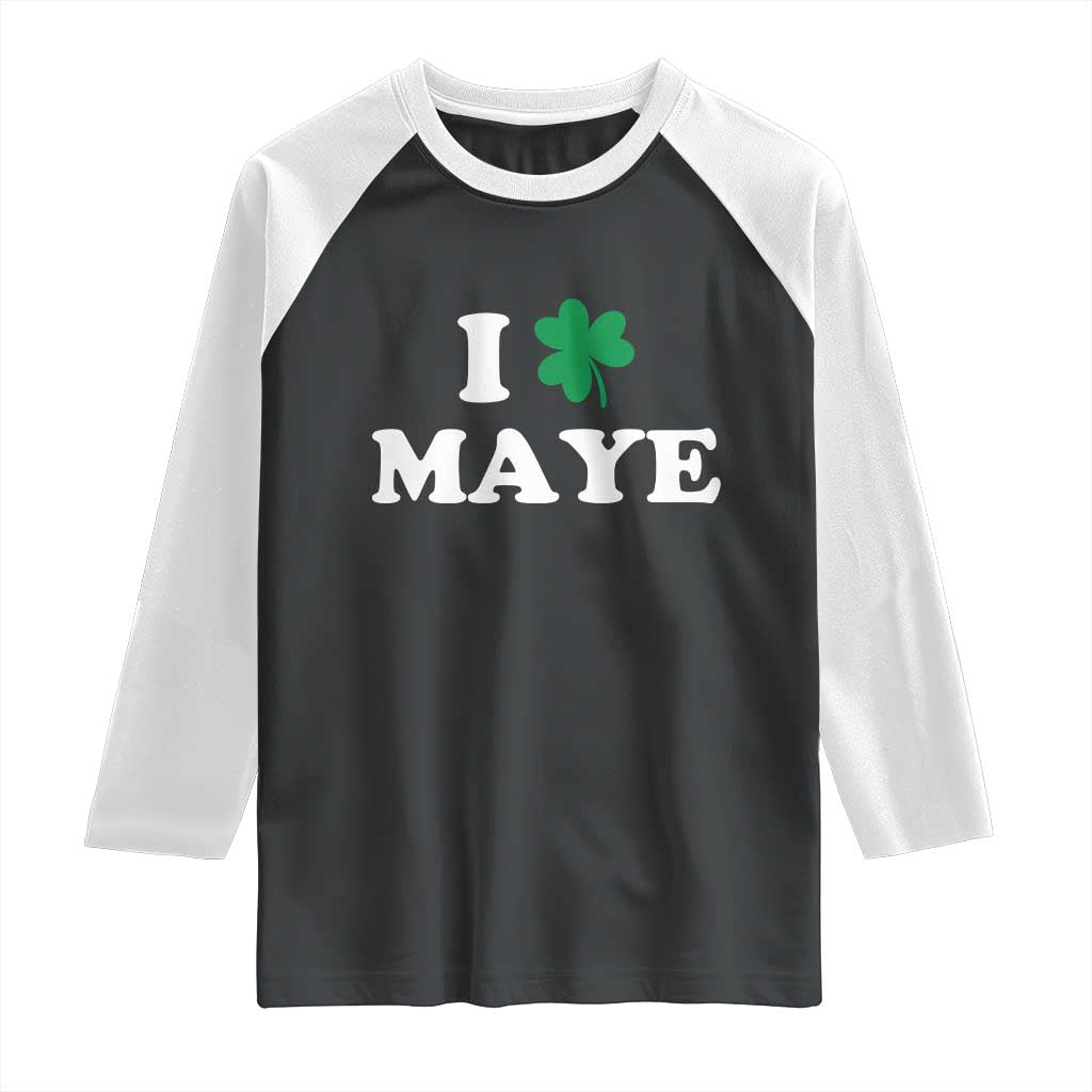 I Shamrock Maye Raglan Shirt St. Patrick’s Day Sports Fan Irish Twist TS02 Black White Print Your Wear