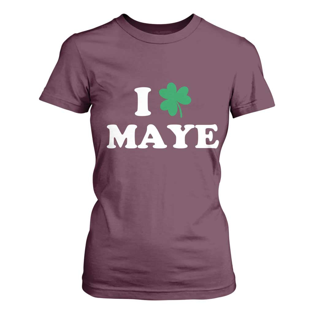 I Shamrock Maye T Shirt For Women St. Patrick’s Day Sports Fan Irish Twist TS02 Maroon Print Your Wear