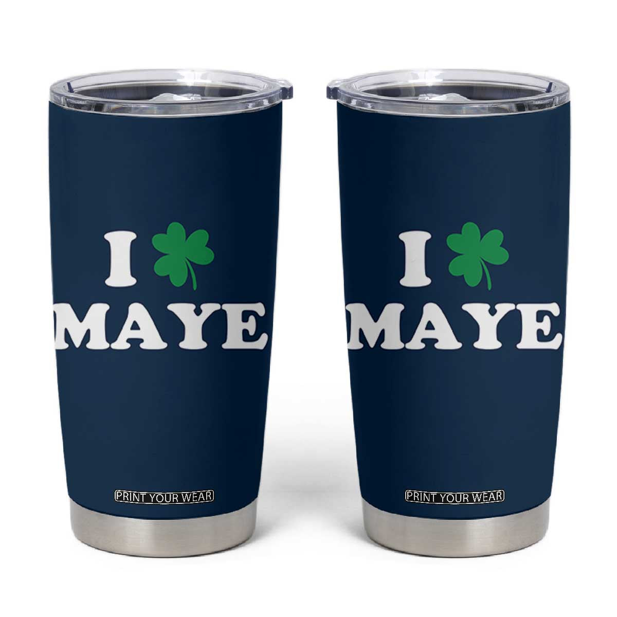 I Shamrock Maye Tumbler Cup St. Patrick’s Day Sports Fan Irish Twist TS02 Navy Print Your Wear