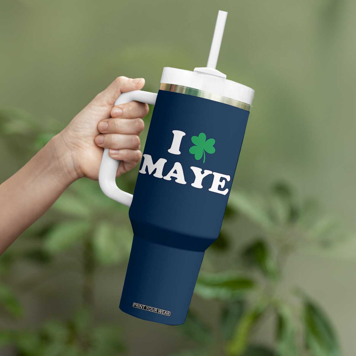 I Shamrock Maye Tumbler With Handle St. Patrick’s Day Sports Fan Irish Twist TS02 Print Your Wear