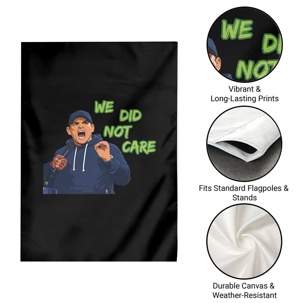We Did Not Care Funny Hype Coach Garden Flag Blunt Post-Game Comment TS02 Print Your Wear