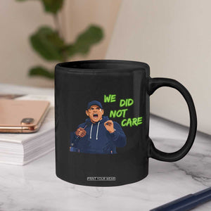 We Did Not Care Funny Hype Coach Coffee Mug Blunt Post-Game Comment TS02 Print Your Wear