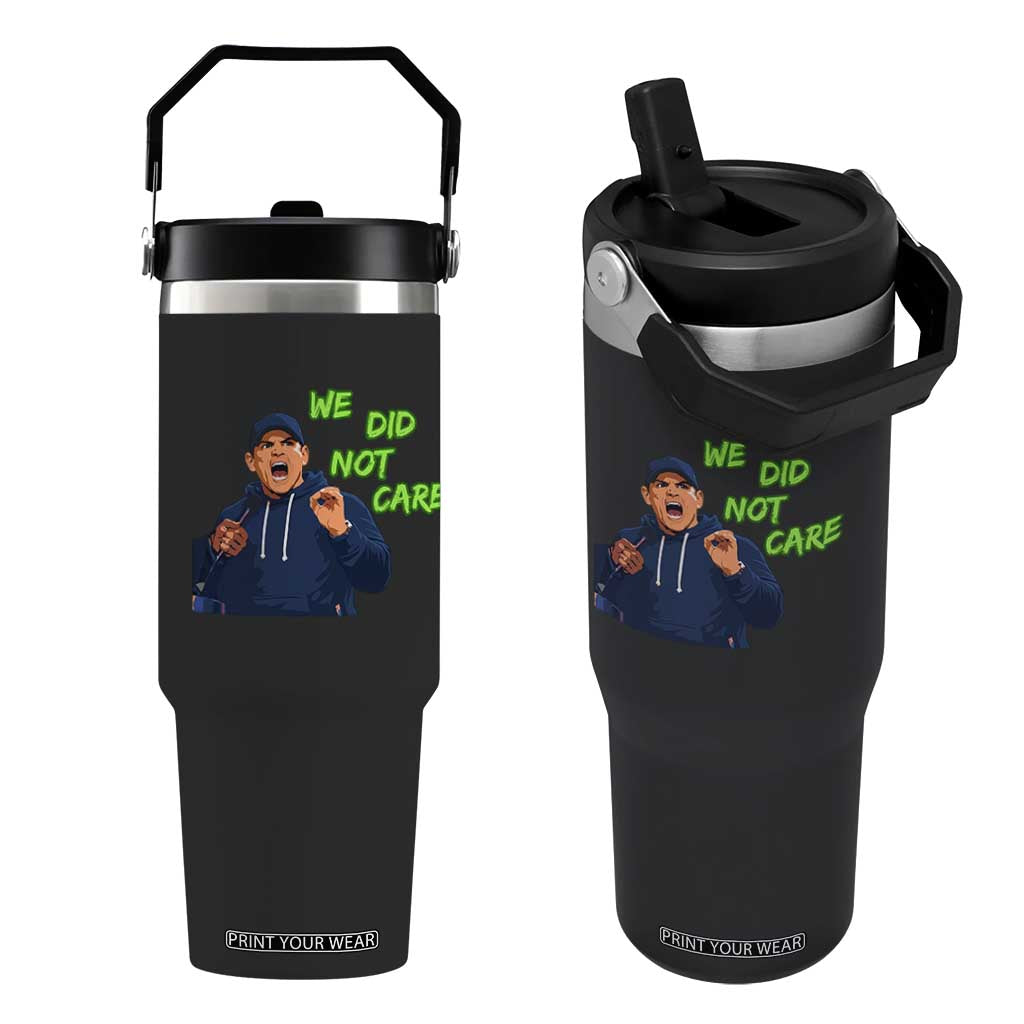 We Did Not Care Funny Hype Coach Flip Straw Tumbler Blunt Post-Game Comment TS02 One Size: 30 oz Black Print Your Wear