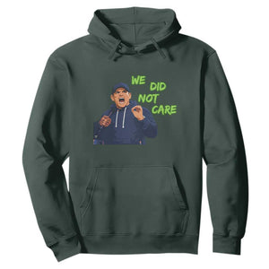 We Did Not Care Funny Hype Coach Hoodie Blunt Post-Game Comment TS02 Dark Forest Green Print Your Wear