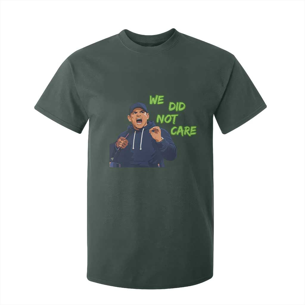 We Did Not Care Funny Hype Coach T Shirt For Kid Blunt Post-Game Comment TS02 Dark Forest Green Print Your Wear