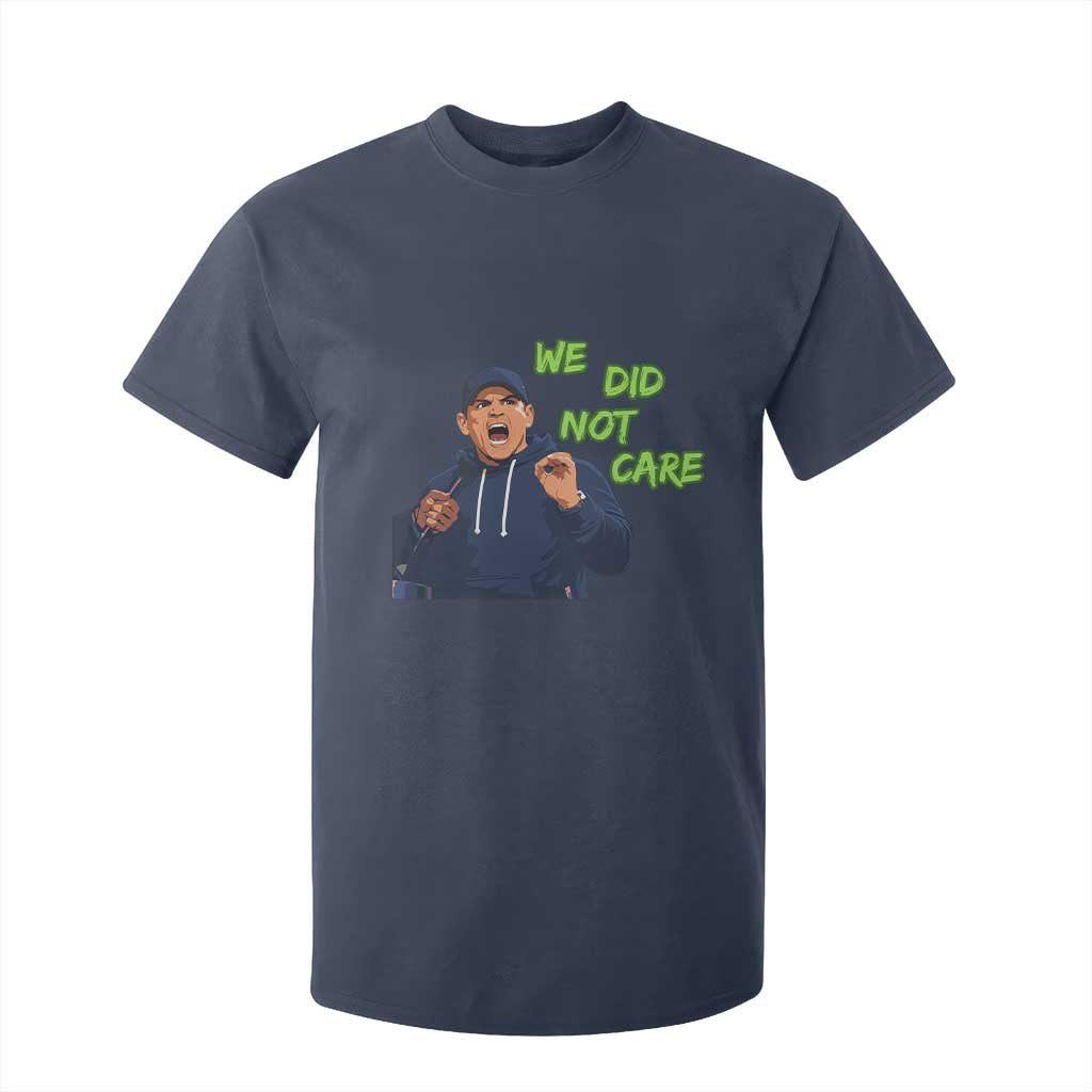 We Did Not Care Funny Hype Coach T Shirt For Kid Blunt Post-Game Comment TS02 Navy Print Your Wear